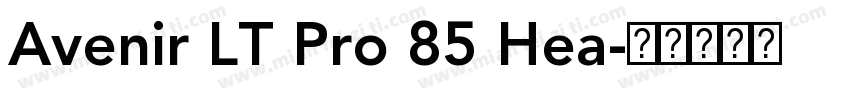 Avenir LT Pro 85 Hea字体转换